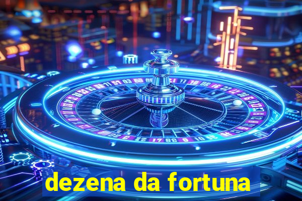 dezena da fortuna